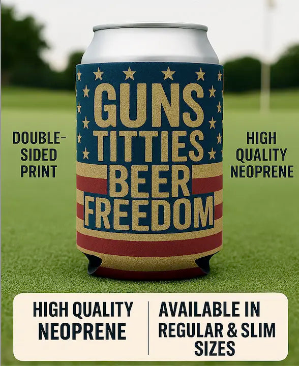 "Guns, Titties, Beer, Freedom" Double-Sided Funny Beer Can Insulator Sleeve