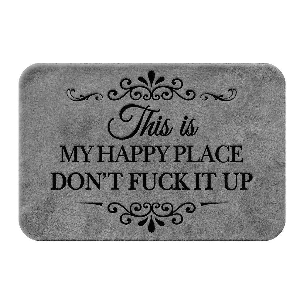 Funny “This Is My Happy Place Don’t F*ck It Up” Flannel Doormat | Soft Indoor Floor Mat for Entryway, Bathroom