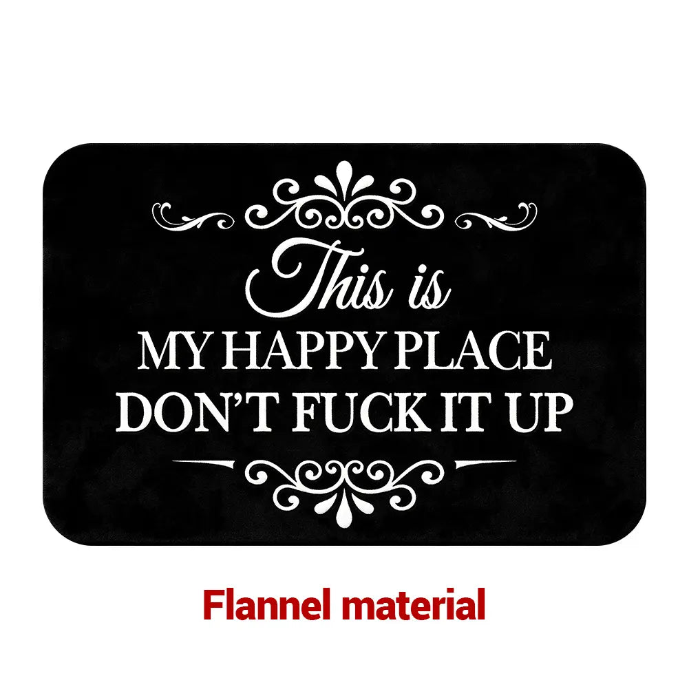 Funny “This Is My Happy Place Don’t F*ck It Up” Flannel Doormat | Soft Indoor Floor Mat for Entryway, Bathroom