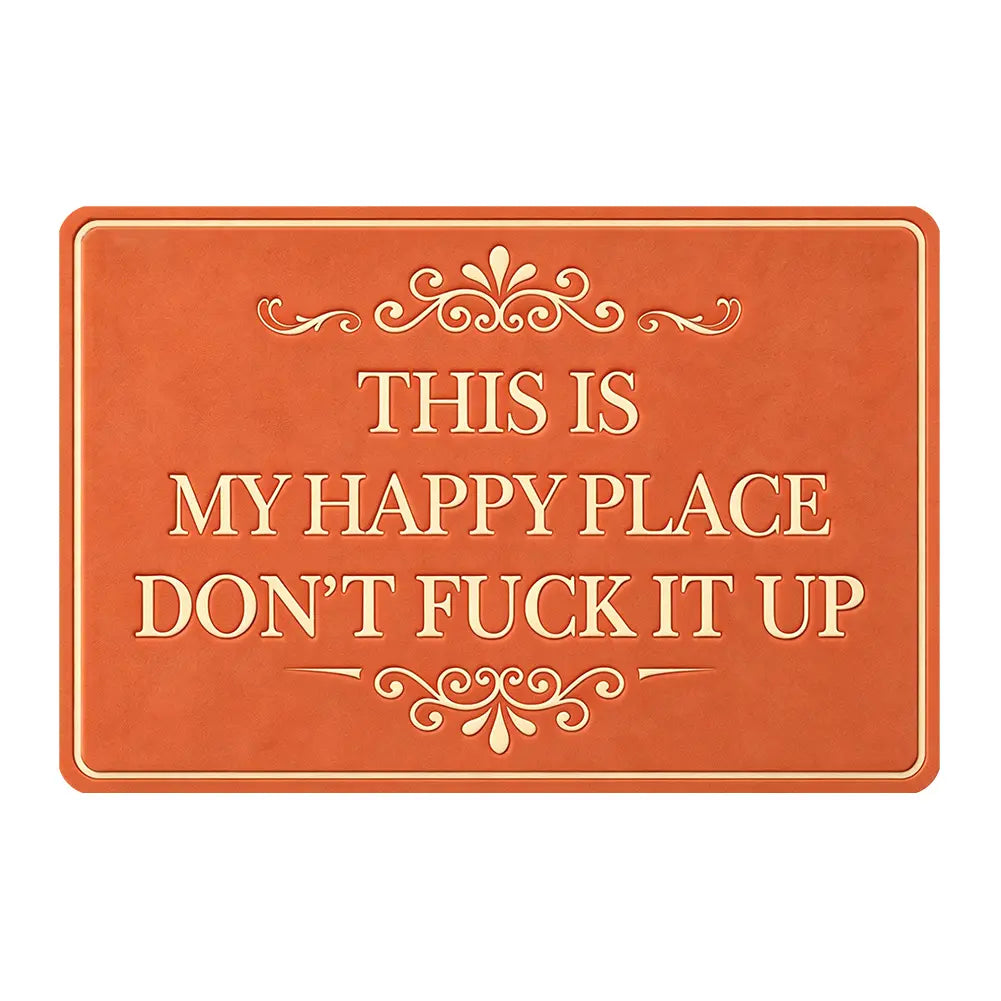 Funny “This Is My Happy Place Don’t F*ck It Up” Flannel Doormat | Soft Indoor Floor Mat for Entryway, Bathroom