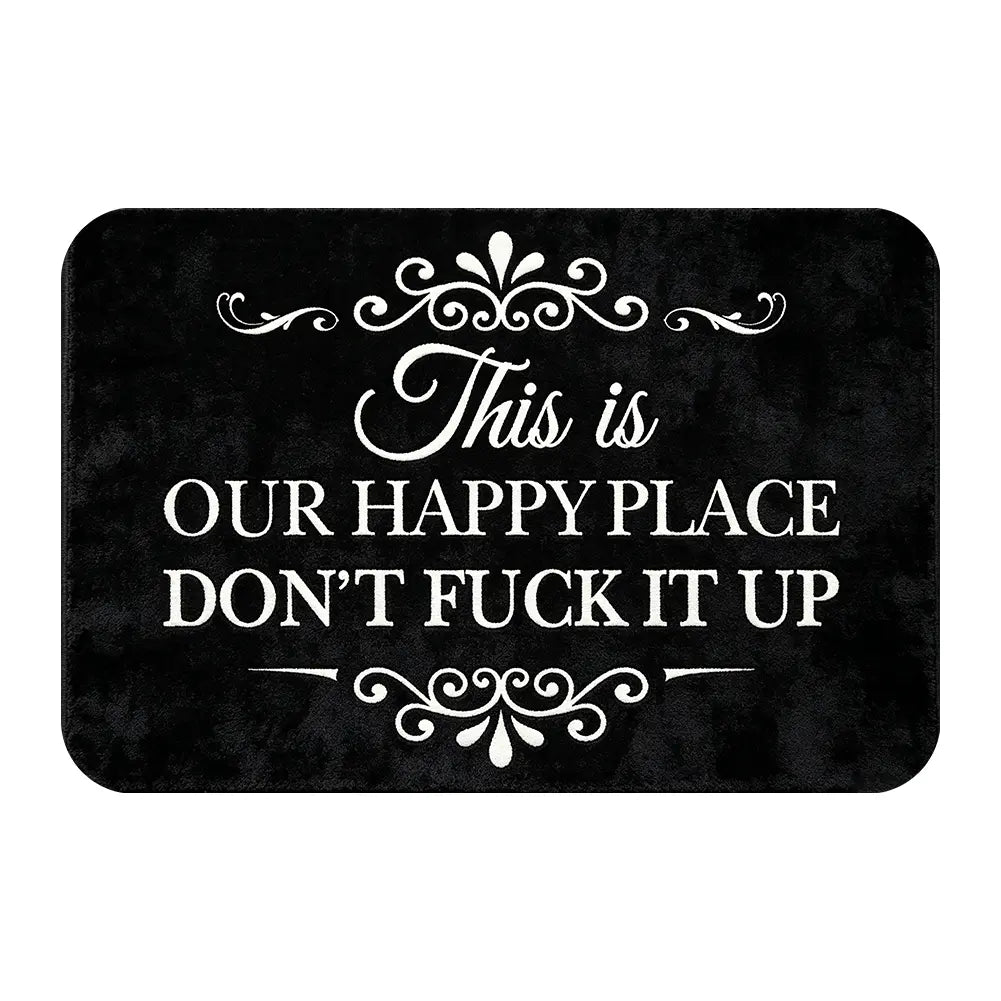 Funny “This Is My Happy Place Don’t F*ck It Up” Flannel Doormat | Soft Indoor Floor Mat for Entryway, Bathroom